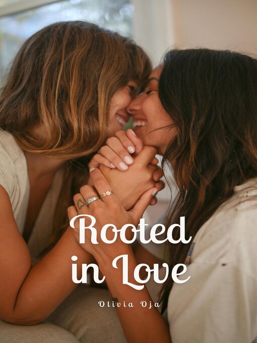 Title details for Rooted in Love by Olivia Oja - Available